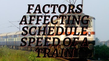 FACTORS AFFECTING SCHEDULE SPEED OF A TRAIN