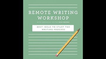 Remote Writing Workshop- Best Ideas To Start The Writing Process