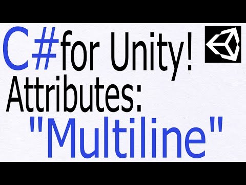 Unity C# Tutorial - Basics: Attributes - "Multiline" - Create a bigger textfield in the inspector