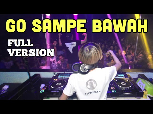 GO SAMPE BAWAH ORIGINAL MIX  IVANREYOMEGA X OMO KUCRUT class=