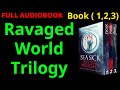 FULL AUDIOBOOK : Ravaged World Trilogy (Sea Sick, Ravage, &amp; Savage) - by  Iain Rob Wrightt