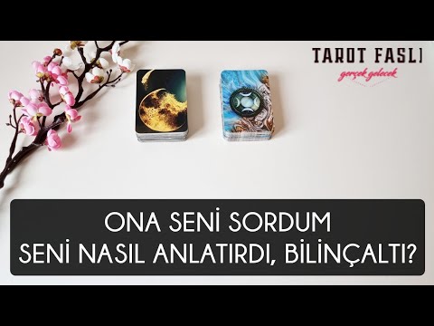 Ona seni sordum/ Seni nasıl anlatırdı, bilinçaltı okuması/ Tarot, tarot falı