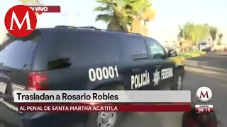 Rosario Robles es trasladada a Santa Martha Acatitla