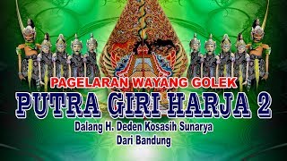 LIVE PUTRA GIRI HARJA 2 [ Dalang Deden Kosasih Sunarya ] Part 2