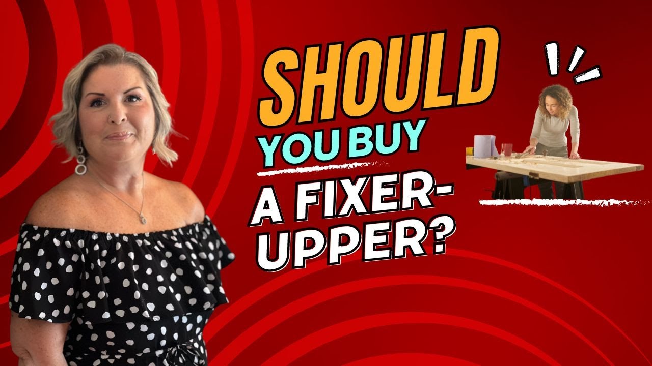 Pros and Cons of Buying a Fixer-Upper | Real Estate Tips