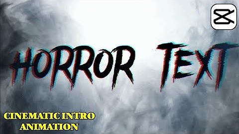 How to make cinematic horror text intro animation in capcut
