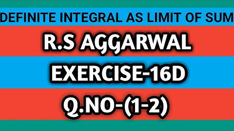 Ex-16D(1-2),Class-12 Maths|R.S.Aggarwal|Definite Integrals as the limit of sum