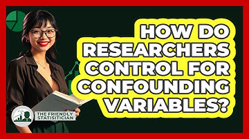 How Do Researchers Control For Confounding Variables?