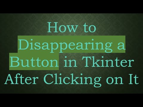How to Disappearing a Button in Tkinter After Clicking on It