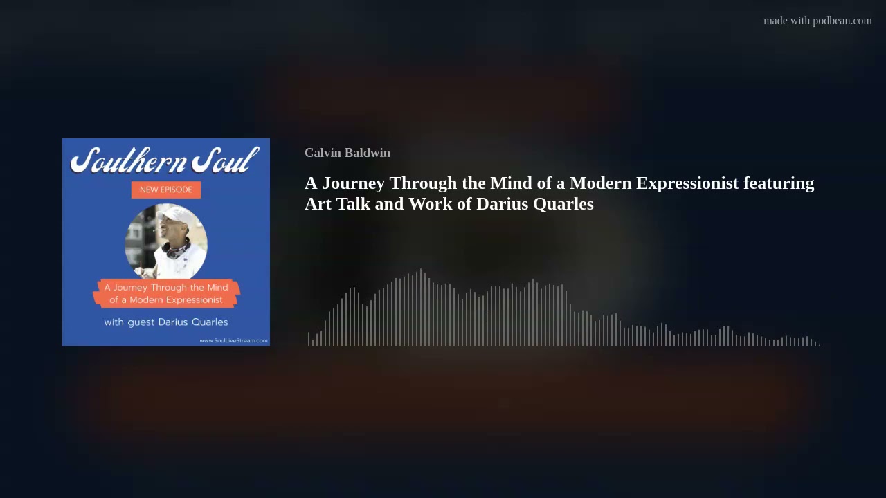 A Journey Through the Mind of a Modern Expressionist featuring Art Talk and Work of Darius Quarles