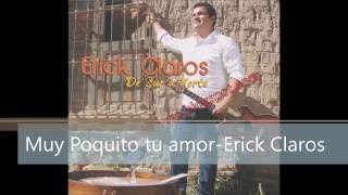 Miniatura de vídeo de "Erick Claros Muy Poquito amor"