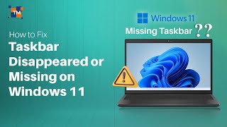 How to Fix Taskbar Disappeared or Missing on Windows 11 (2025 Guide)