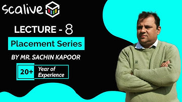 Lecture-8 || Placement Series 🔥  || #SCALive #SCALive #MrSachinKapoor