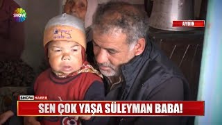 Sen çok yaşa Süleyman Baba!