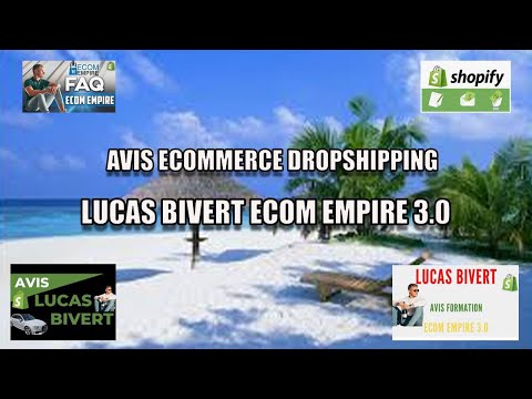 Avis Formation Lucas Bivert Ecom Empire 3 0