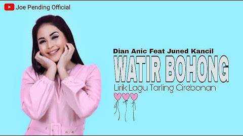 WATIR BOHONG - DIAN ANIC FEAT KANCIL || Lirik Lagu Watir Bohong