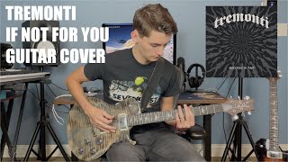 'If Not For You' by Tremonti (Dual Guitar Cover)