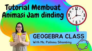 Tutorial animasi jam dinding menggunakan Geogebra