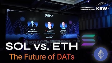 SOL vs. ETH for the Future of DATs - Korea Blockchain Week (KBW) 2025