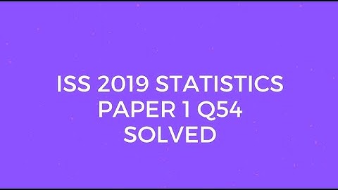 Indian Statistical Service (ISS) 2019 Statistics Paper I Set C Q54 Solved (Forward Difference)