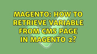 Magento: How to retrieve variable from CMS page in Magento 2 (2 Solutions!!)