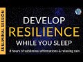 Be resilient  8 hours of subliminal affirmations  relaxing rain