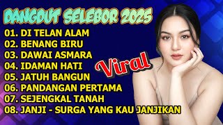 Download Lagu DI TELAN ALAM - BENANG BIRU - DAWAI ASMARA - DANGDUT SELEBOR 2025 TERBARU MP3