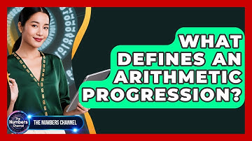 What Defines An Arithmetic Progression? - The Numbers Channel