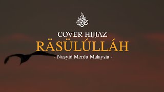 Cover Hijjaz - Rasulallah Nasyid Merdu Malaysia