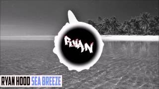 [Future Bass] - Ryan Hood - Sea Breeze