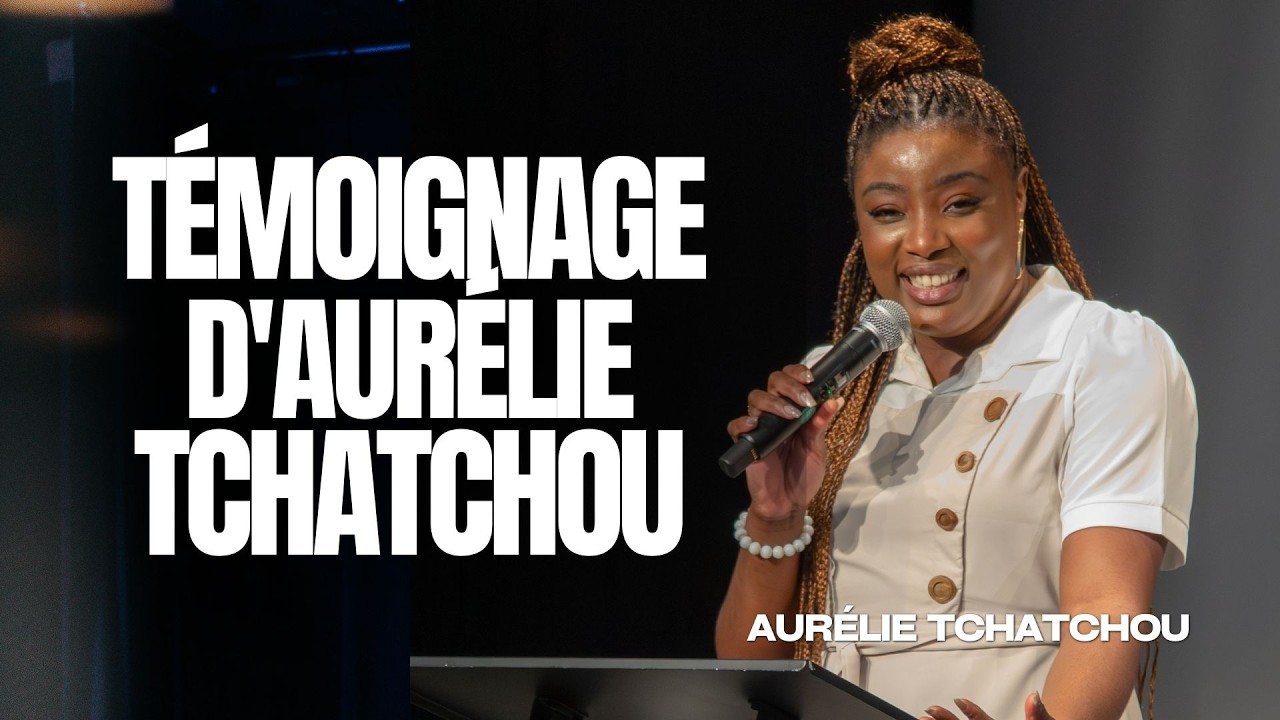 Témoignage d'Aurelie Tchatchou
