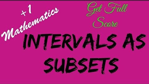 Plus One Mathematics...Intervals as subsets of R