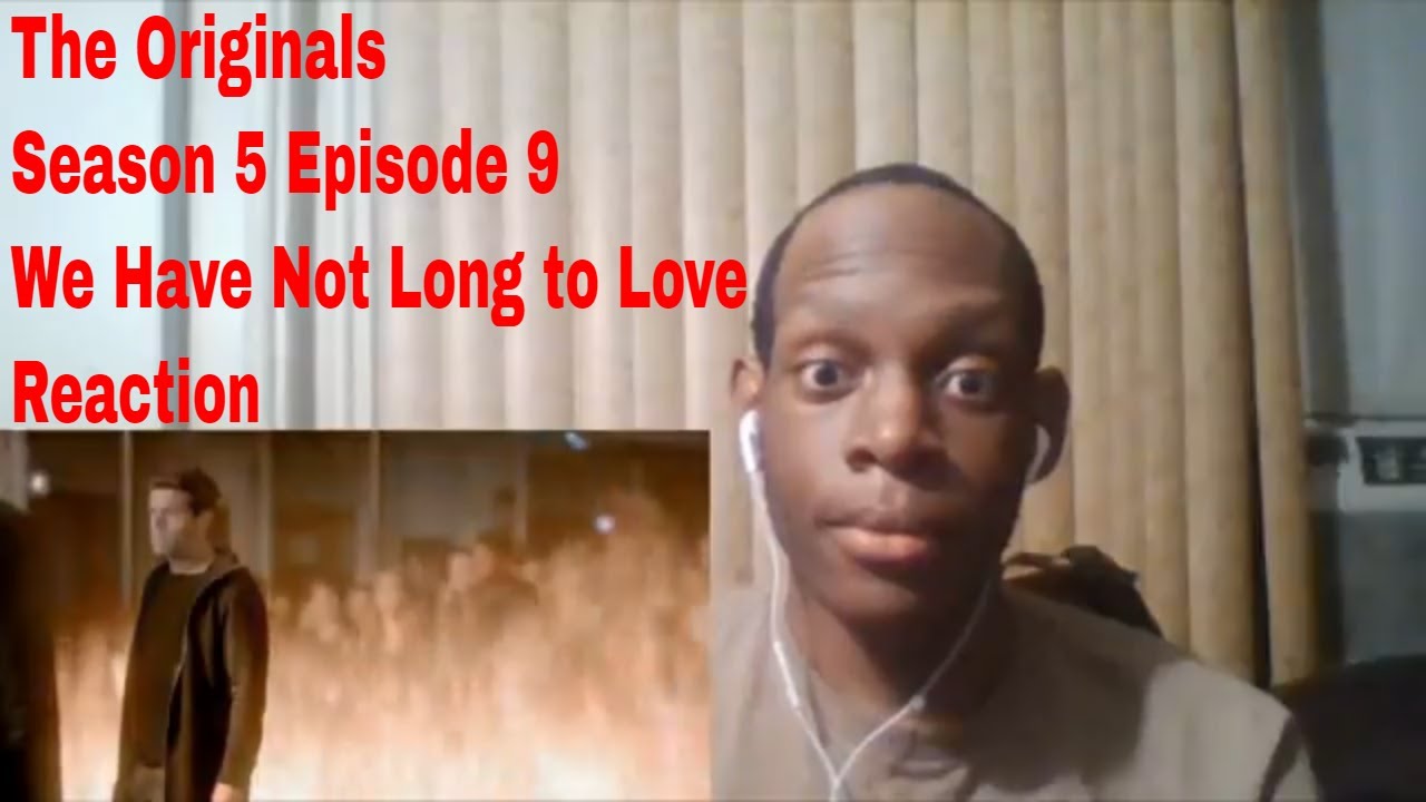 Not Me The Series Ep 9 The Originals Season 5 Episode 9 We Have Not Long to Love Reaction