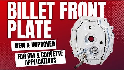 Revised Billet Front Plate For GM T56 & Corvette Transmissions