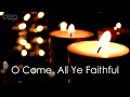 O Come, All Ye Faithful - Christmas Choral Music