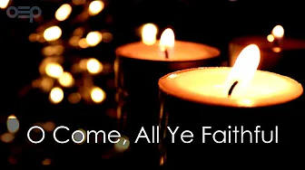 O Come, All Ye Faithful - Christmas Choral Music