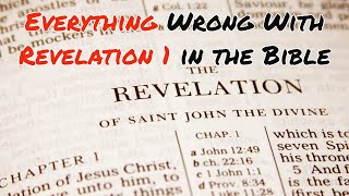 Everything Wrong With Revelation 1 in the Bible