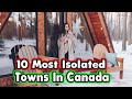 10 Most Isolated Towns In Canada .
