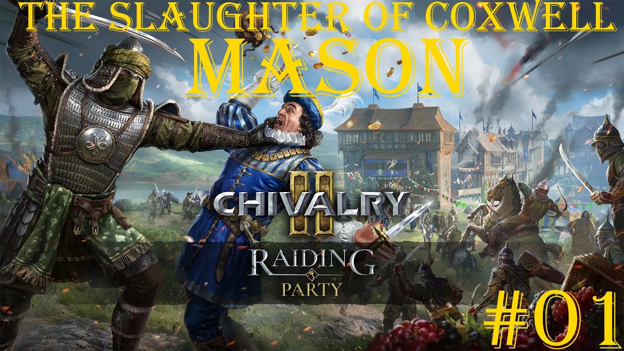 [Chivalry 2 - Raid Party] The Slaughter of Coxwell - Mason #01
