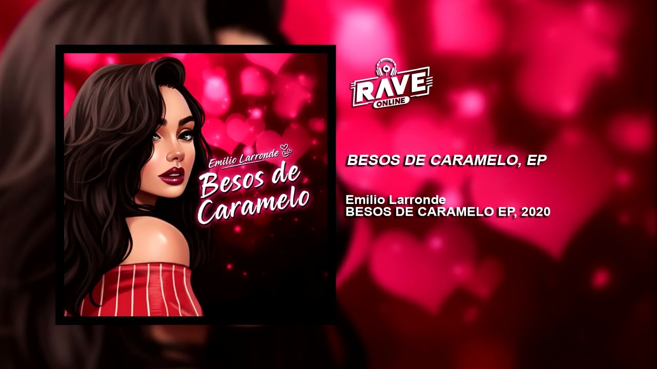 Emilio Larronde - Besos de Caramelo, EP Bootleg COMPLETO, 2020, Urbano-Pop #reggaeton #14defebrero