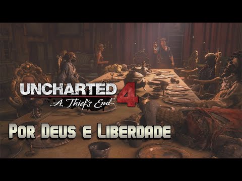 Uncharted 4: A Thief's End - #26 Por Deus e Liberdade