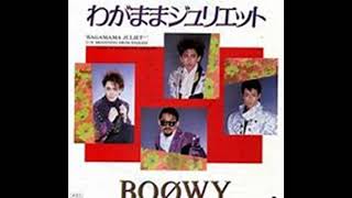 Video thumbnail of "BOOWY/わがままジュリエット"