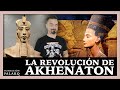 Akhenatón: El primer faraón monoteísta de la historia