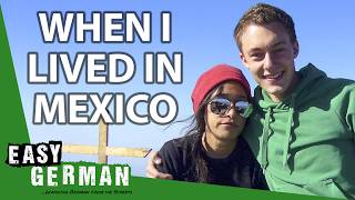 5 Things I Learned Living Abroad [German in Mexico] | Easy German 487