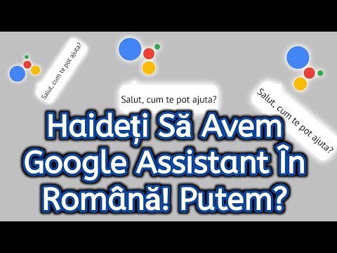 Haideți să avem Google Assistant în limba română! Putem?