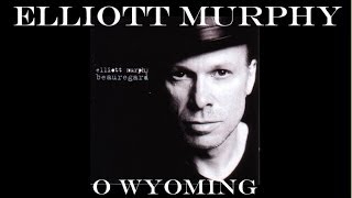 Elliott Murphy - O Wyoming