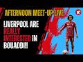 LIVERPOOL INTERESTED IN BOUBADDI | LFC PLAYERS IMPRESS AT THE WORLD CUP | AFTERNOON MEET-UP  LIVE!!
