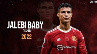 Cristiano Ronaldo 2022 • Tesher [Jalebi Baby]• Skills & Goals | HD #CRIS7HD Resimi