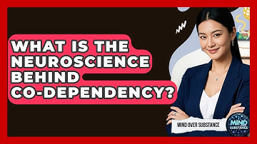 What Is The Neuroscience Behind Co-dependency? - Mind Over Substance