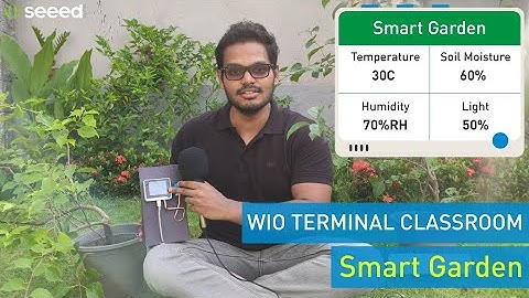 Wio Terminal Classroom #12 | Smart Garden Project using Wio Terminal